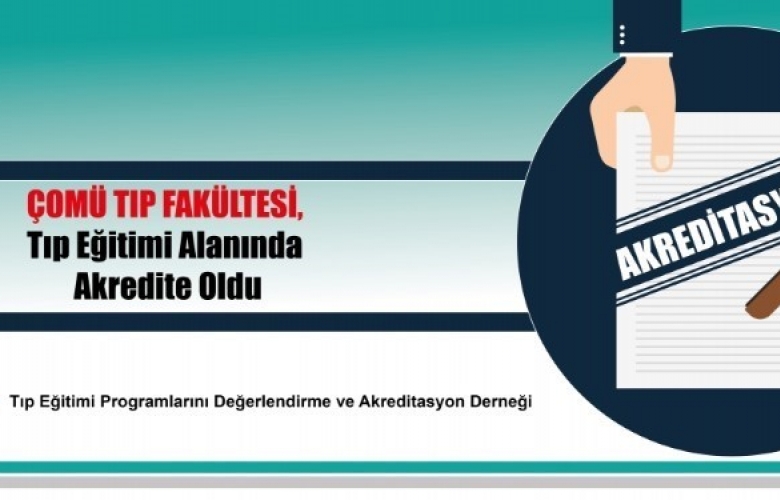 ÇOMÜ TIP FAKÜLTESİ, TIP EĞİTİMİ ALANINDA AKREDİTE OLDU