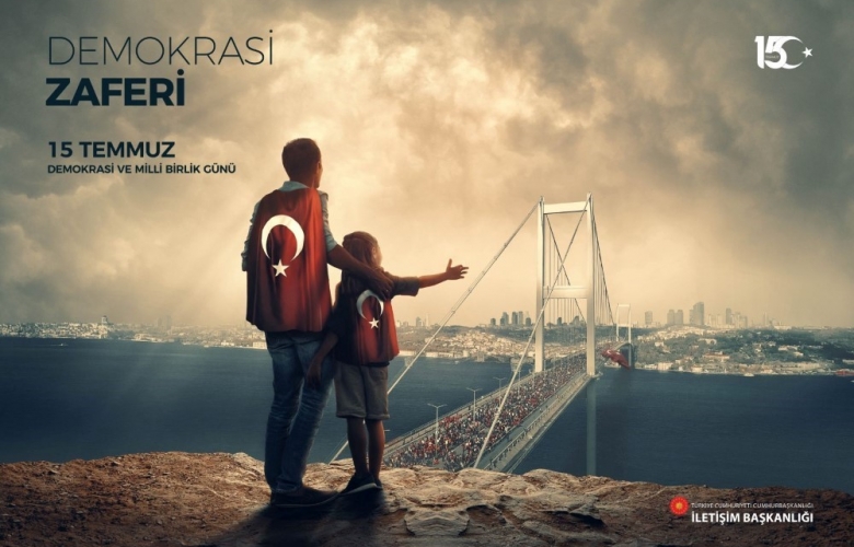 15 TEMMUZ ŞEHİTLERİNİ ANMA, DEMOKRASİ VE MİLLİ BİRLİK GÜNÜ ETKİNLİKLERİ BELLİ OLDU