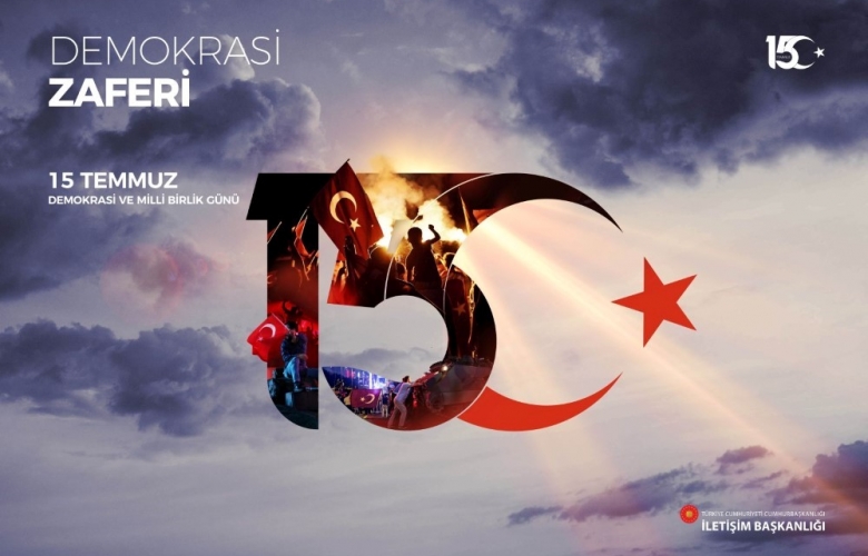 15 TEMMUZ ŞEHİTLERİNİ ANMA, DEMOKRASİ VE MİLLİ BİRLİK GÜNÜ ETKİNLİKLERİ BELLİ OLDU