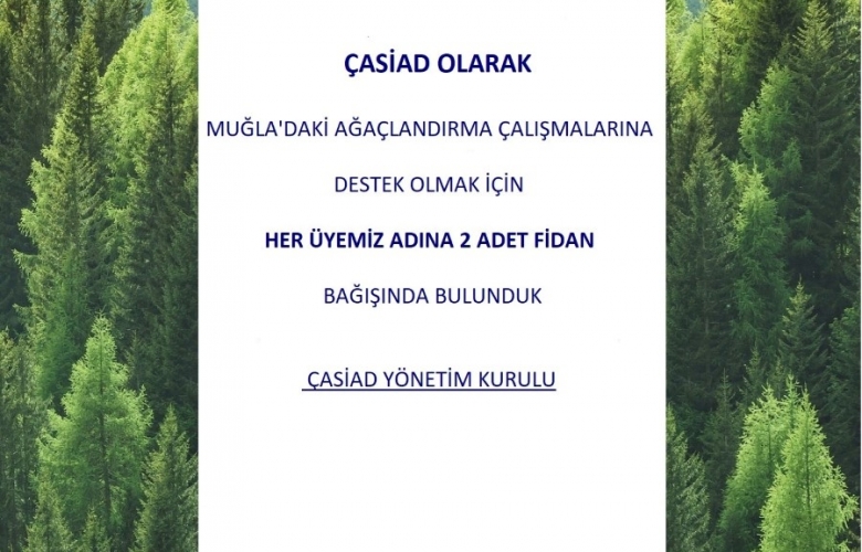ÇASİAD HER ÜYESİ İÇİN 2 ADET FİDAN BAĞIŞINDA BULUNDU