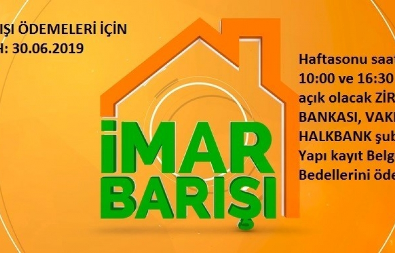 İMAR BARIŞI ÖDEMELERİ İÇİN HAFTASONUNDA KAMU BANKALARI AÇIK OLACAK 