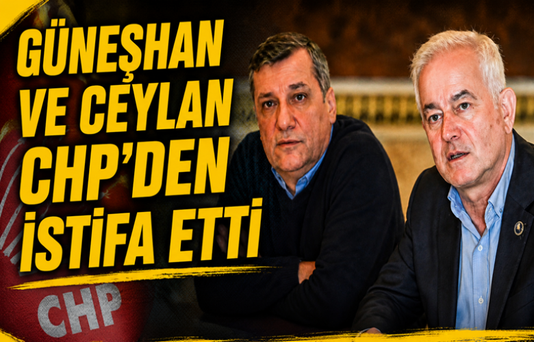 İsmet Güneşhan ve Özgür Ceylan CHP'den İstifa Etti: Yeni Partinin Kurucu Milletvekilleri Arasında Yer Alacaklar