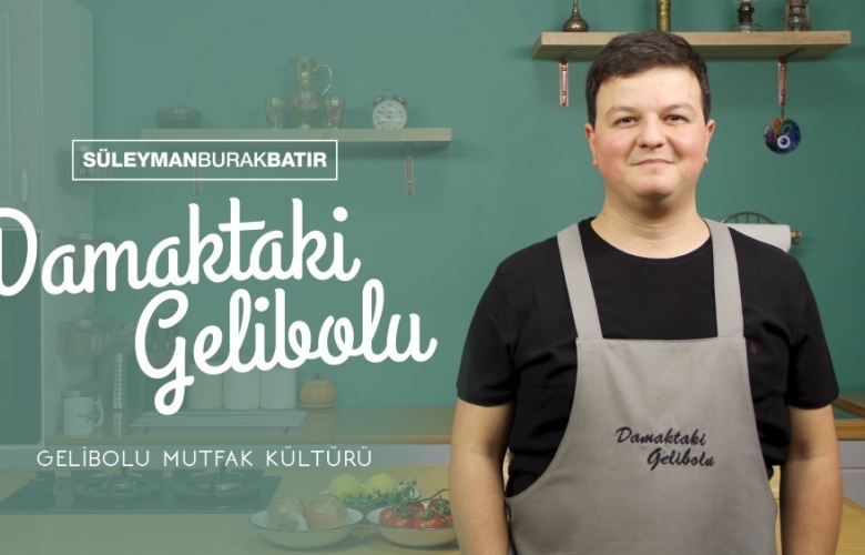 GELİBOLU MUTFAK KÜLTÜRÜ GELECEYE TAŞINIYOR