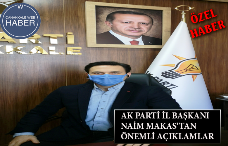 MAKAS “ DEVLETİMİZ TÜM İMKANLARI İLE CORONAVİRÜS SALGINI İLE MÜCADELE EDİYOR”