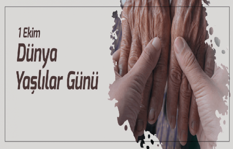 GÖKHAN’DAN “1 EKİM DÜNYA YAŞLILAR GÜNÜ“ MESAJI