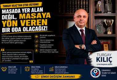 Turgay Kılıç'tan ÇTSO İçin "Güçlü Lobi ve Güçlü Temsil" Vizyonu: "Masaya Yön Veren Bir Oda Olacağız"